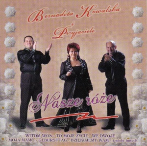 Bernadeta Kowalska - Nasze róże