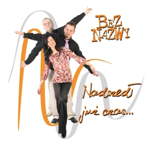 Bez Nazwy - Nadszedł już czas ...