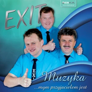 EXIT - Muzyka mym przyjacielem jest