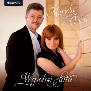 Mariola i Piotr - Wspólne lata