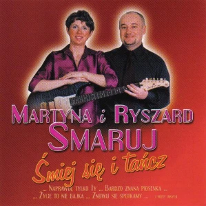 Martyna i Ryszard Smaruj - Śmiej się i tańcz