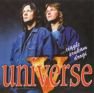 Universe - Ciągle szukam drogi ...