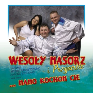 Wesoły Masorz i Przyjaciele - Mamo kochom Cie   