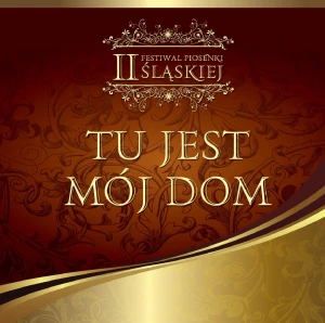 II Festiwal Piosenki Śląskiej - Tu jest mój dom