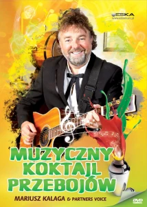 Mariusz Kalaga & Partners Voice - Muzyczny koktajl przebojów 