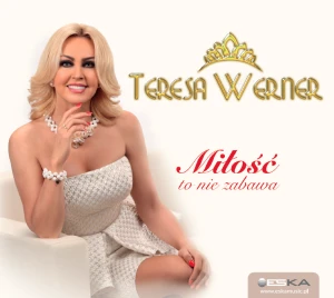 Teresa Werner - Miłość to nie zabawa