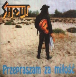 Shout - Przepraszam za miłość