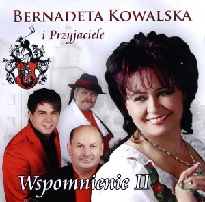 Kowalska Bernadeta i Przyjaciele - Wspomnienie II